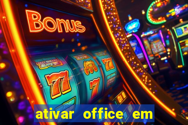 ativar office em 30 segundos